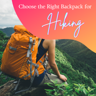 Choose the Right Backpack for Hiking