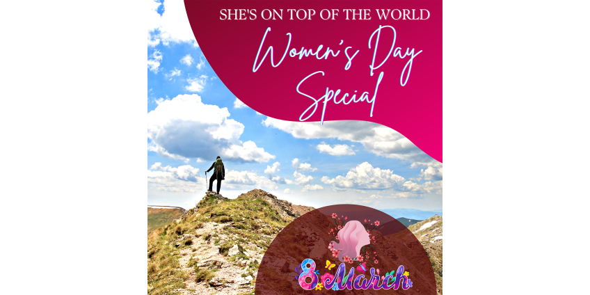 She's on top of the world - women's day special She's on top of the world - women's day special